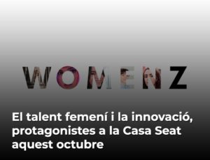 Read more about the article El talent femení i la innovació, protagonistes a la Casa Seat aquest octubre