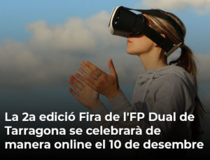 Read more about the article La 2a edició Fira de l’FP Dual de Tarragona se celebrarà de manera online el 10 de desembre