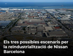 Read more about the article Els tres possibles escenaris per la reindustrialització de Nissan Barcelona