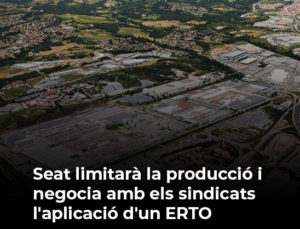 Read more about the article Seat limitarà la producció i negocia amb els sindicats l’aplicació d’un ERTO