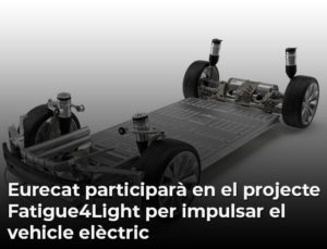 Read more about the article Eurecat participarà en el projecte Fatigue4Light per impulsar el vehicle elèctric