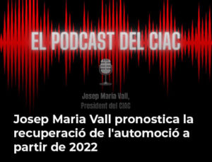 Read more about the article Josep Maria Vall pronostica la recuperació de l’automoció a partir de 2022