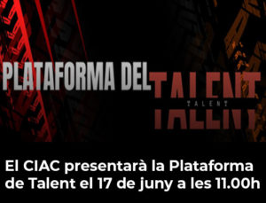Read more about the article El CIAC presentarà la Plataforma de Talent el 17 de juny a les 11.00 h