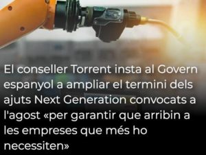 Read more about the article El conseller Torrent insta al Govern espanyol a ampliar el termini dels ajuts Next Generation convocats a l’agost «per garantir que arribin a les empreses que més ho necessiten»