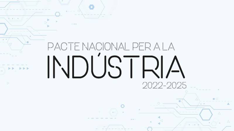 Els nous fons d'inversions industrials són una iniciativa emmarcada al Pacte Nacional per a la Indústria 2022-2025