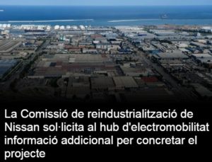 Read more about the article La Comissió de reindustrialització de Nissan sol·licita al hub d’electromobilitat informació addicional per concretar el projecte