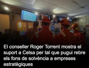 Read more about the article El conseller Roger Torrent mostra el suport a Celsa per tal que pugui rebre els fons de solvència a empreses estratègiques