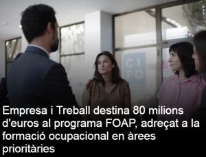 Read more about the article Empresa i Treball destina 80 milions d’euros al programa FOAP, adreçat a la formació ocupacional en àrees prioritàries