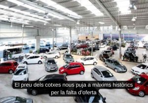 Read more about the article El preu dels cotxes nous puja a màxims històrics per la falta d’oferta