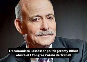 Read more about the article L’economista i assessor polític Jeremy Rifkin obrirà el I Congrés Català de Treball