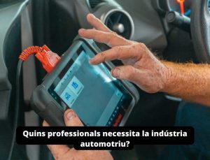 Read more about the article Quins professionals necessita la indústria automotriu?