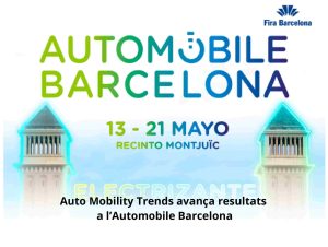 Read more about the article Auto Mobility Trends avança resultats a l’Automobile Barcelona