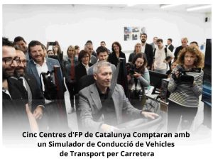 Read more about the article Cinc Centres d’FP de Catalunya Comptaran amb un Simulador de Conducció de Vehicles de Transport per Carretera
