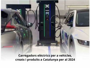 Read more about the article Carregadors elèctrics per a vehicles, creats i produïts a Catalunya per al 2024