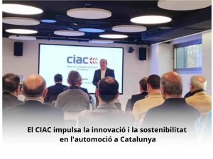 Read more about the article El CIAC impulsa la innovació i la sostenibilitat en l’automoció a Catalunya