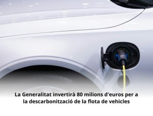 Read more about the article La Generalitat invertirà 80 milions d’euros per a la descarbonització de la flota de vehicles