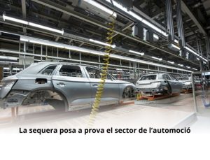 Read more about the article La sequera posa a prova el sector de l’automoció