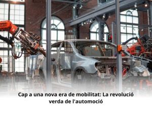 Read more about the article Cap a una nova era de mobilitat: La revolució verda de l’automoció