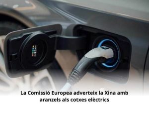 Read more about the article La Comissió Europea adverteix la Xina amb aranzels als cotxes elèctrics