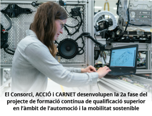 Read more about the article El Consorci, amb la col·laboració d’ACCIÓ i CARNET, està desenvolupant la segona fase del projecte de formació contínua de qualificació superior en l’àmbit de l’automoció i la mobilitat sostenible