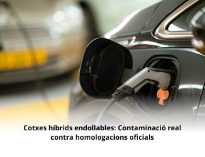 Read more about the article Cotxes híbrids endollables: Contaminació real contra homologacions oficials