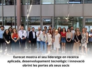 Read more about the article Eurecat mostra el seu lideratge en recerca aplicada, desenvolupament tecnològic i innovació obrint les portes als seus socis 