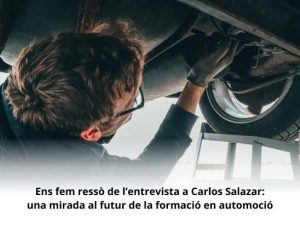 Read more about the article Ens fem ressò de l’entrevista a Carlos Salazar: una mirada al futur de la formació en automoció